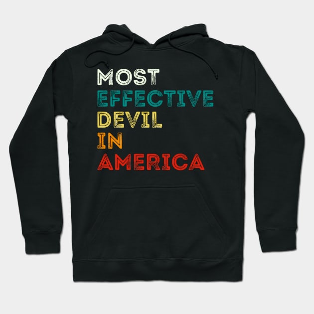 Most Effective Devil In America Hoodie by DragonTees